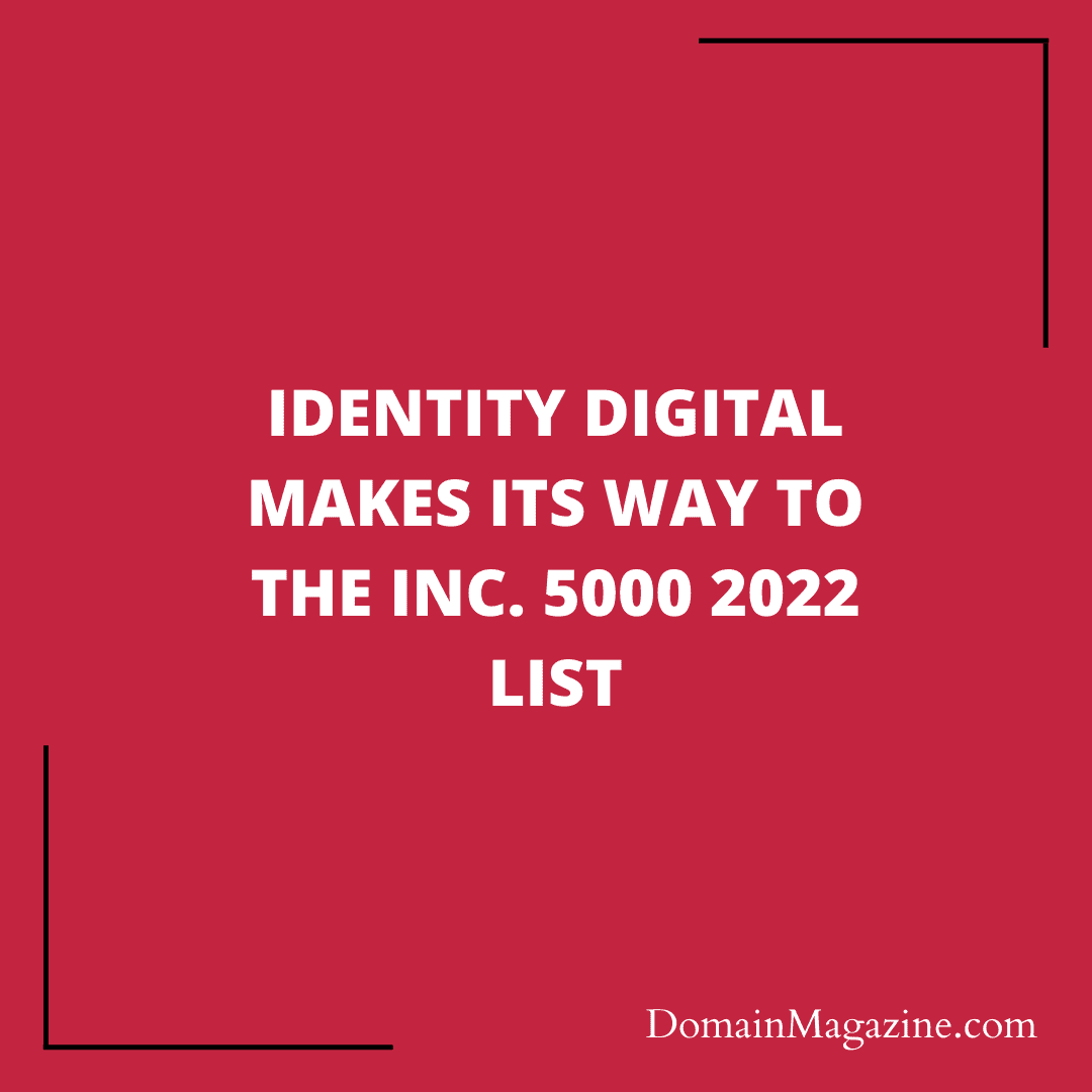 Identity Digital makes its way to the Inc. 5000 2022 List