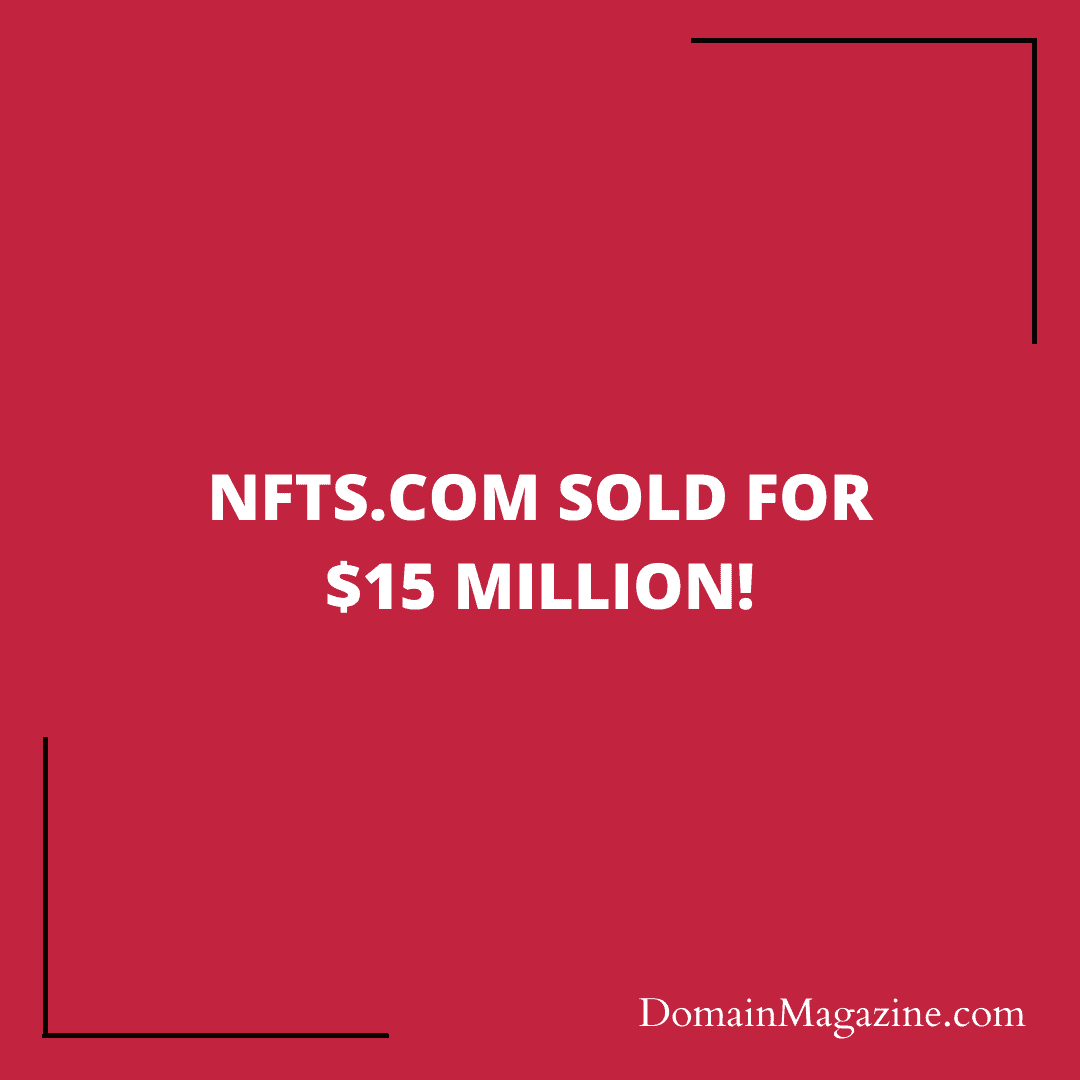 NFTs.com sold for $15 million!