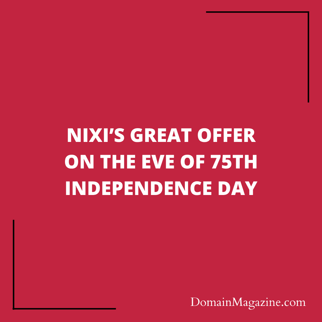NIXI’s great offer on the eve of 75th Independence Day
