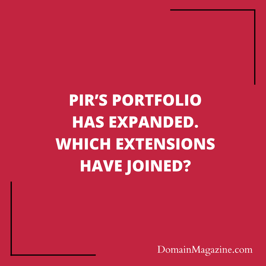 PIR’s portfolio has expanded. Which extensions have joined?