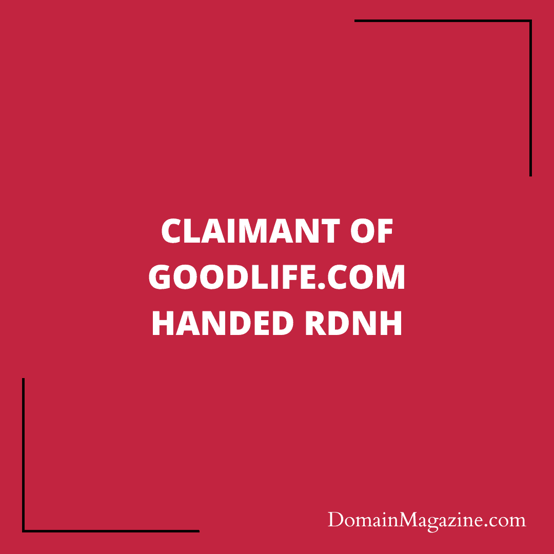 Claimant of GoodLife.com handed RDNH