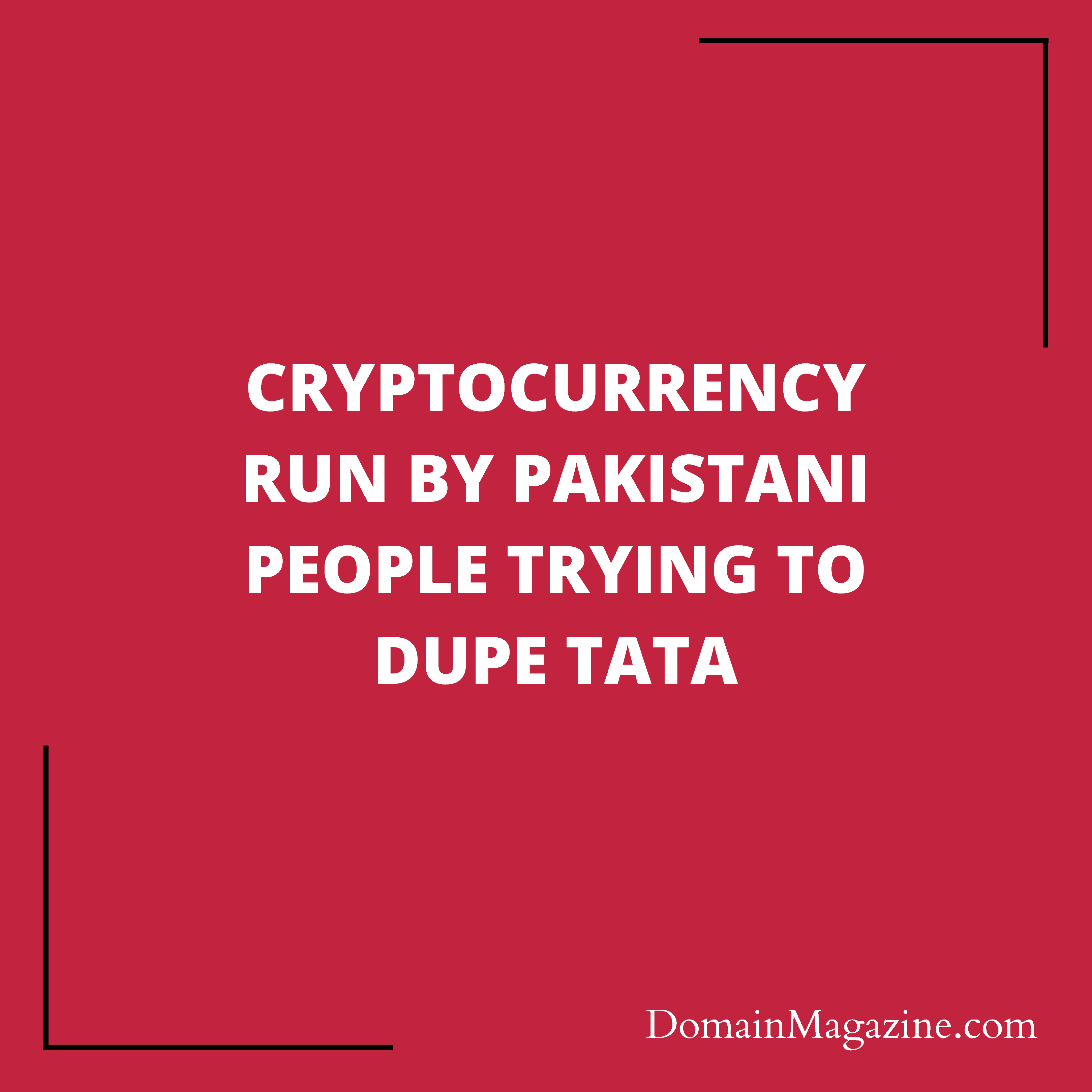 Cryptocurrency run by Pakistani people trying to dupe TATA