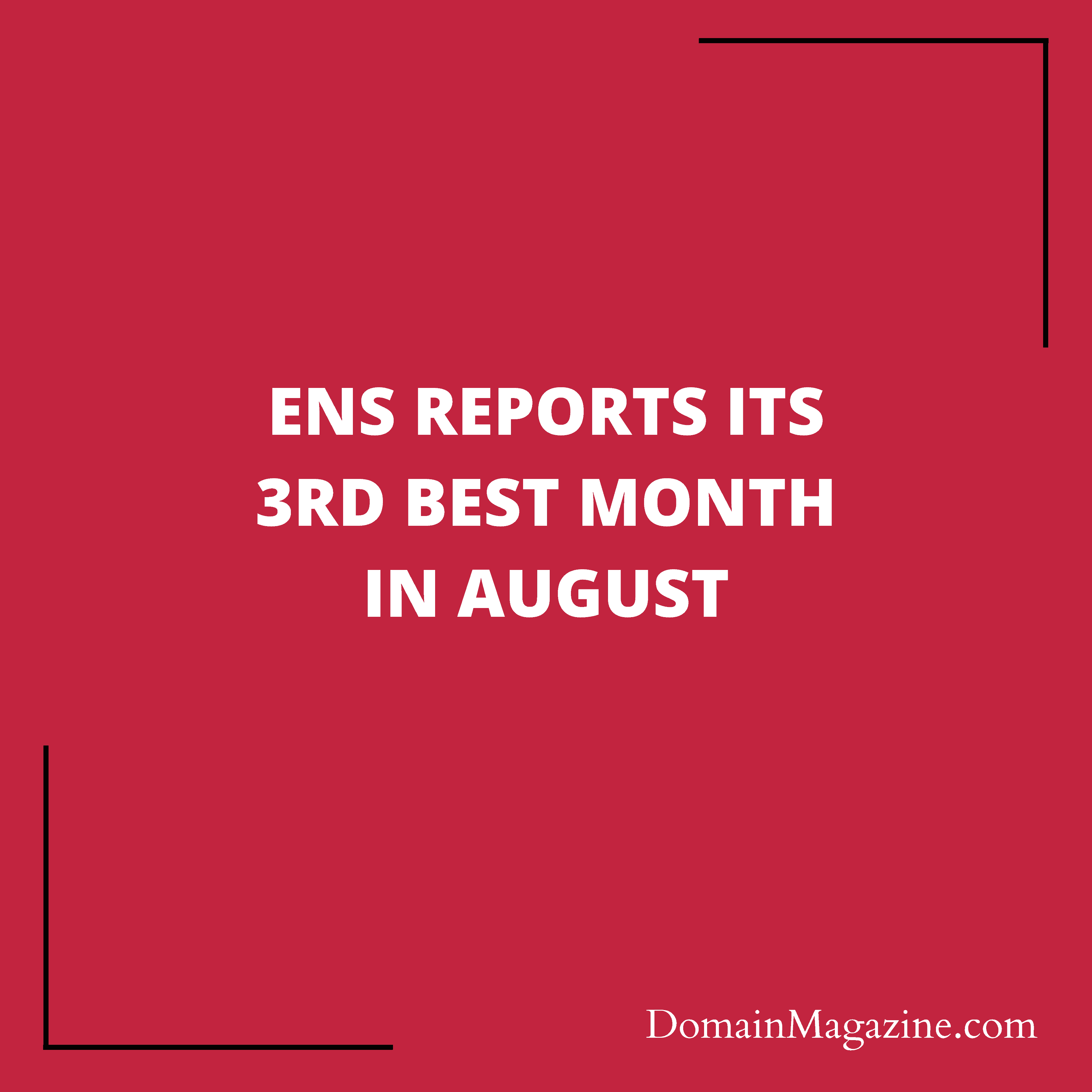 ENS reports its 3rd best month in August