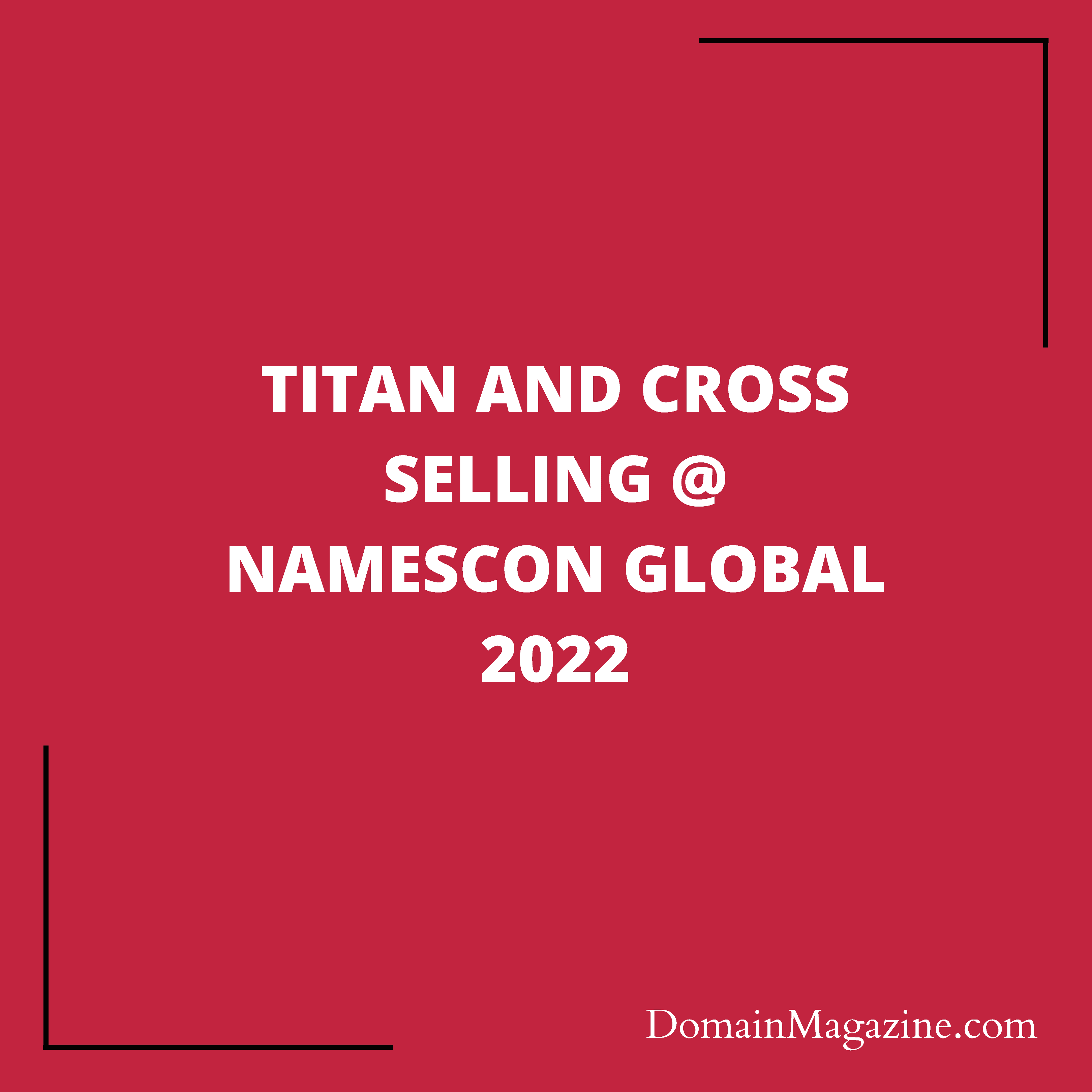 Titan and Cross selling @ NamesCon Global 2022