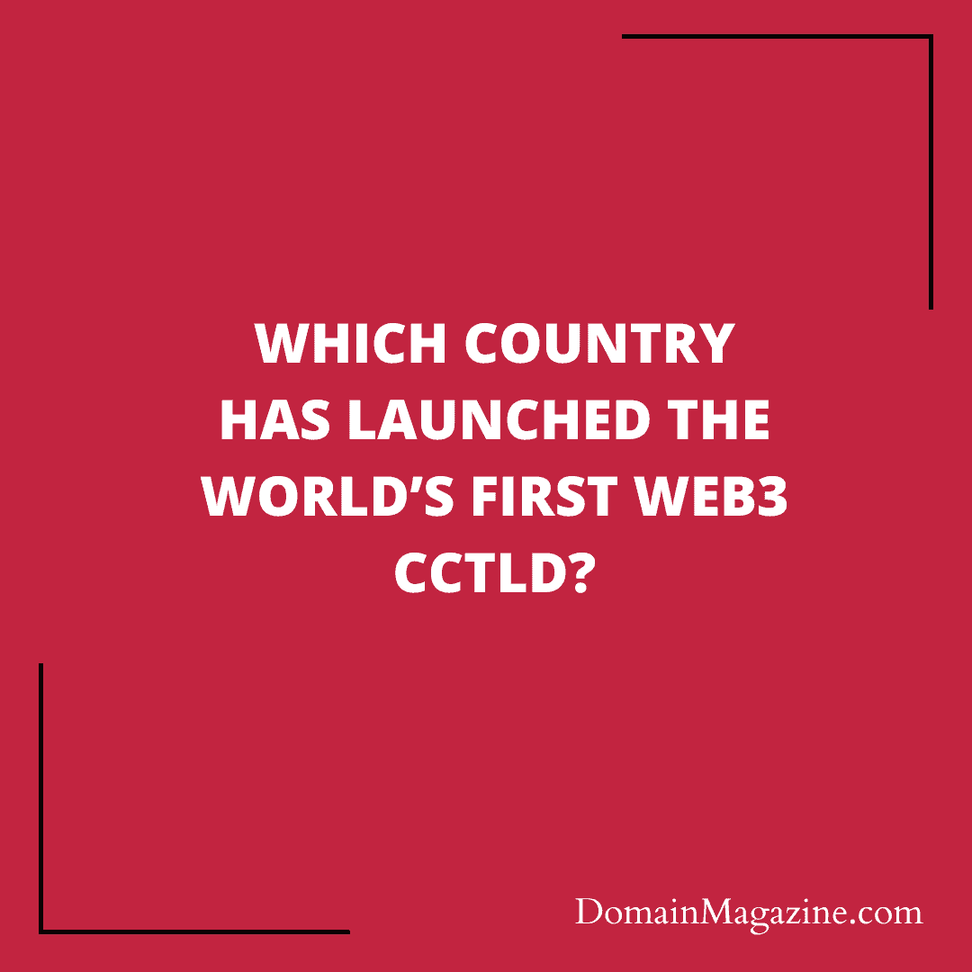 Which country has launched the world’s first Web3 ccTLD?