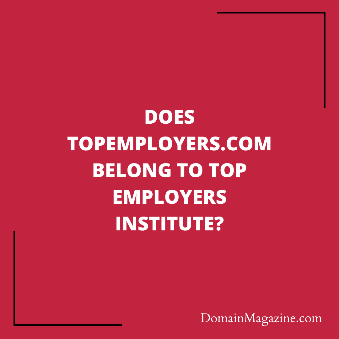 Does TopEmployers.com belong to Top Employers Institute?