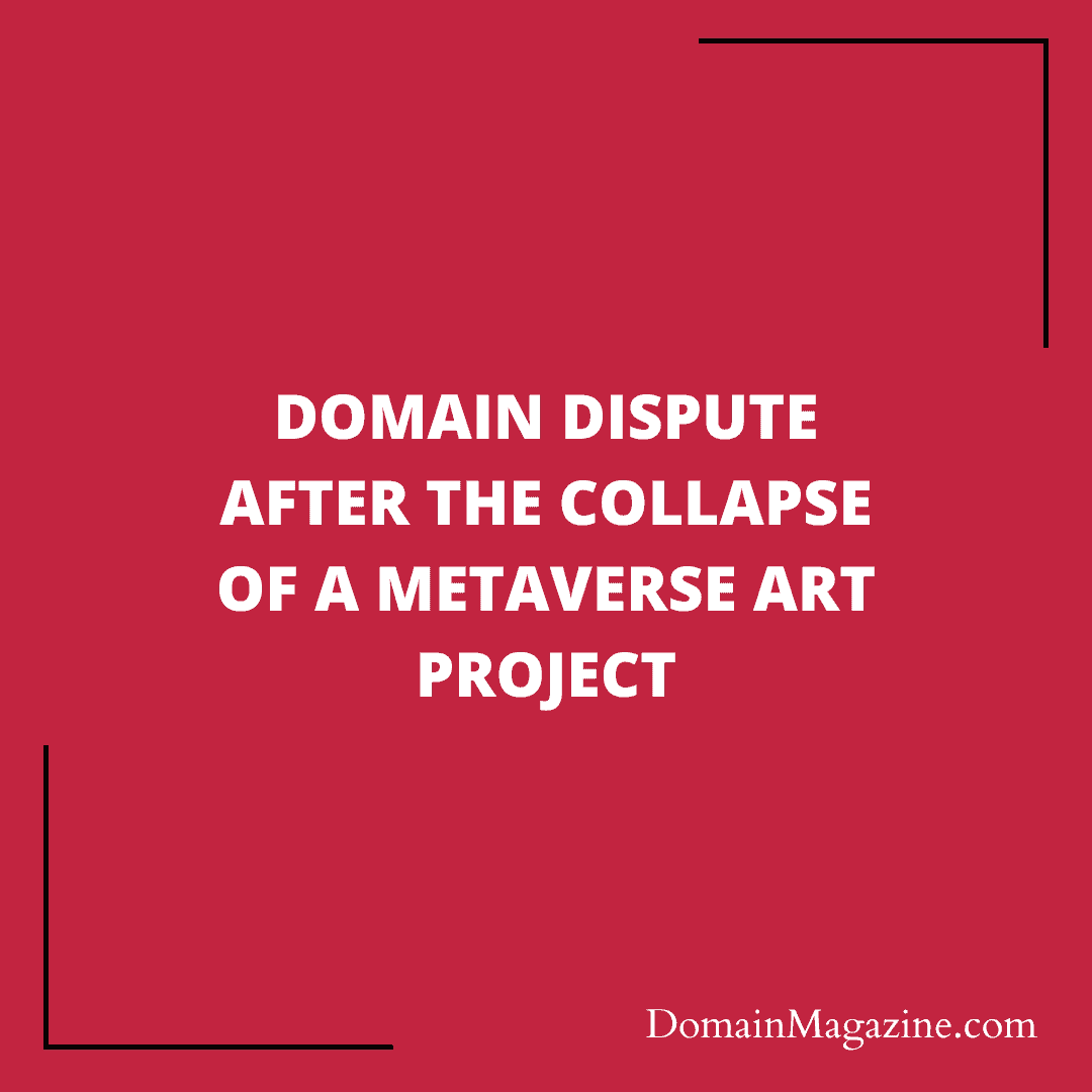 Domain Dispute after the collapse of a Metaverse Art Project