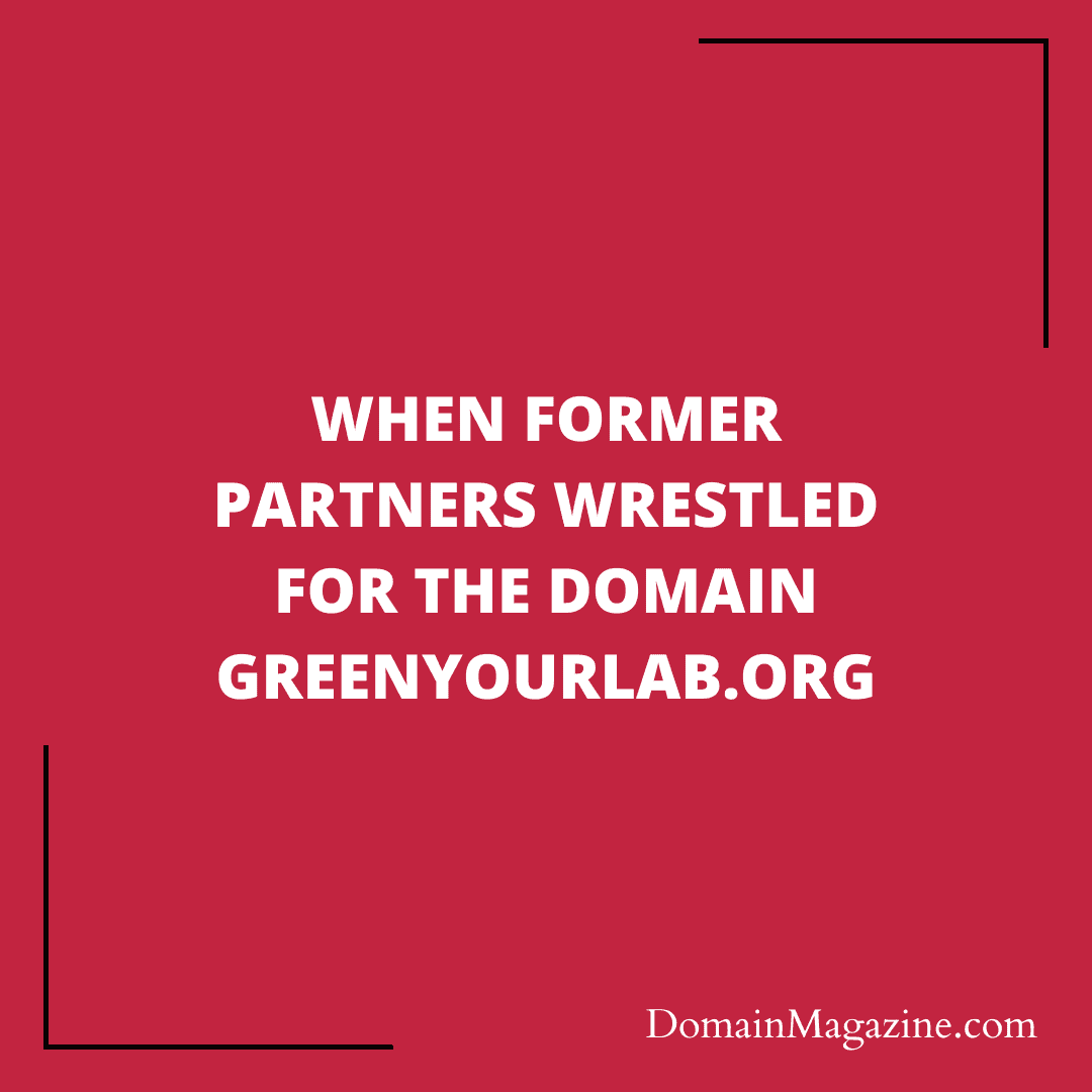 When former partners wrestled for the domain GreenYourLab.org
