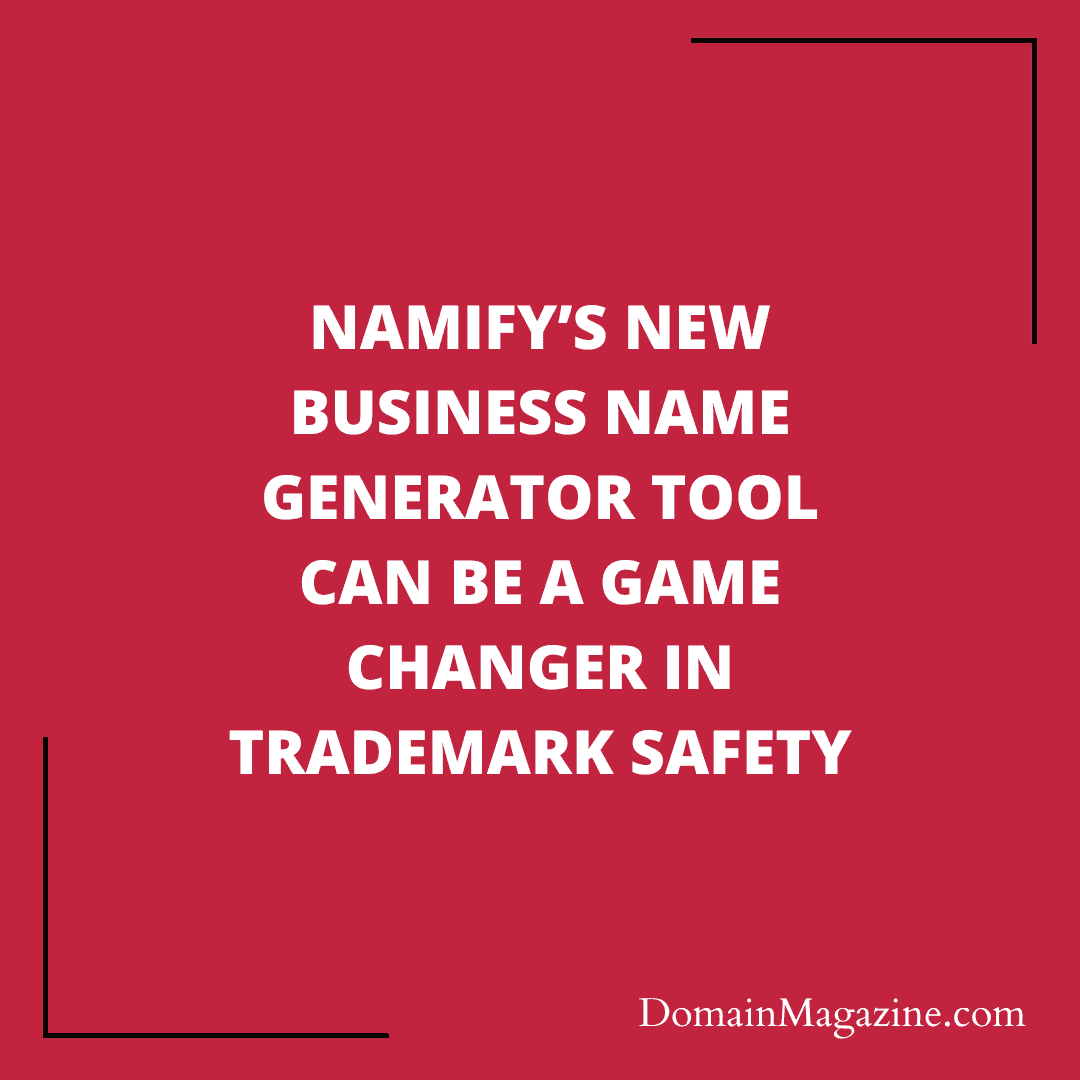 Namify’s new Business Name Generator tool can be a game changer in Trademark safety