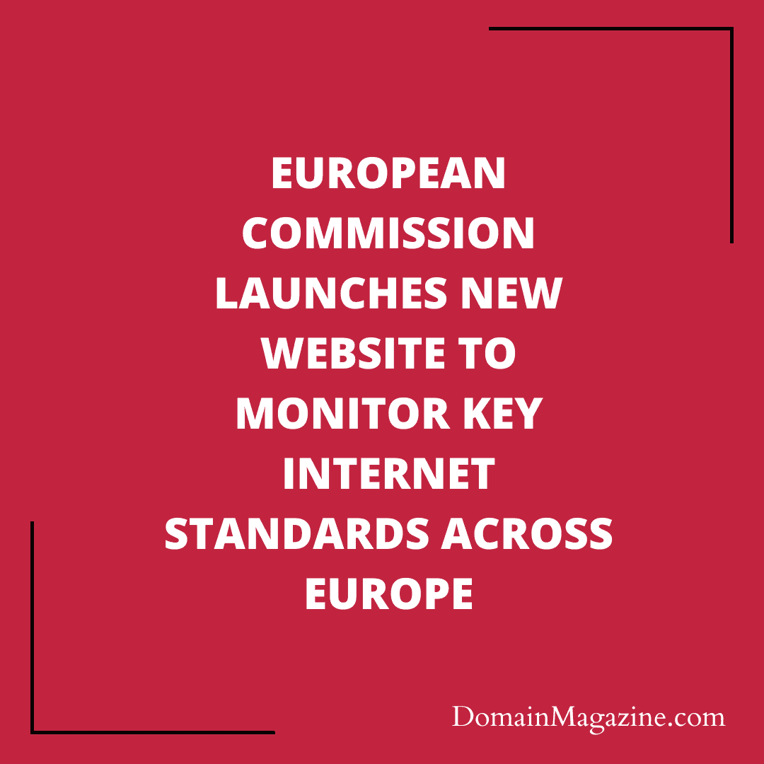 European Commission launches new website to monitor key Internet Standards across Europe