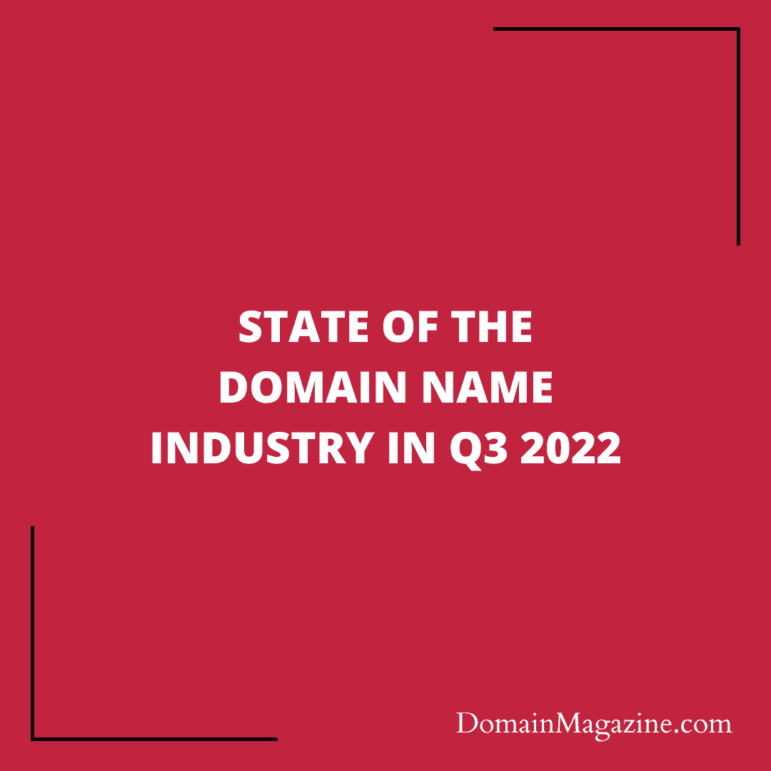 State of the Domain Name Industry in Q3 2022