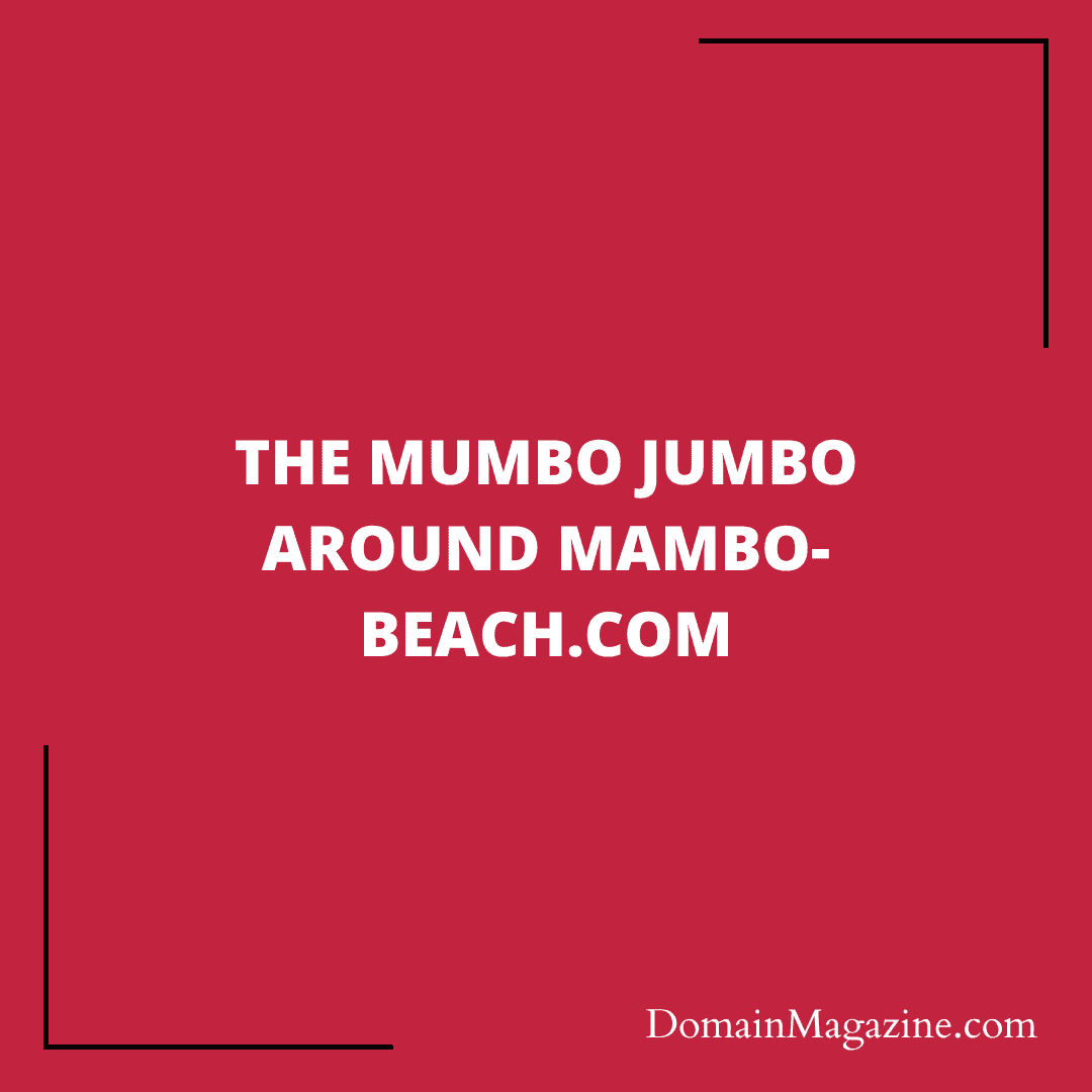 The mumbo jumbo around Mambo-Beach.com