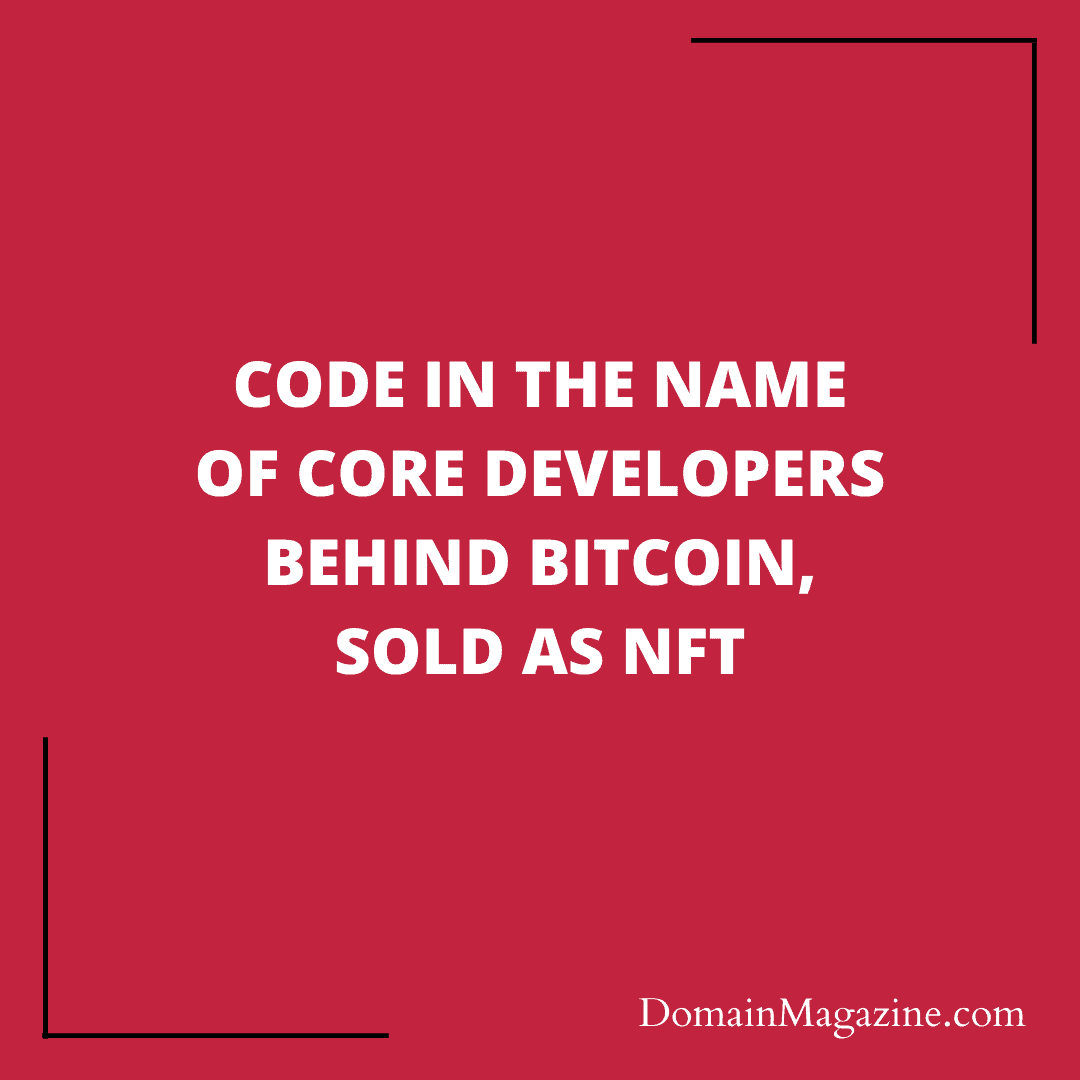 Code in the name of core developers behind Bitcoin, sold as NFT