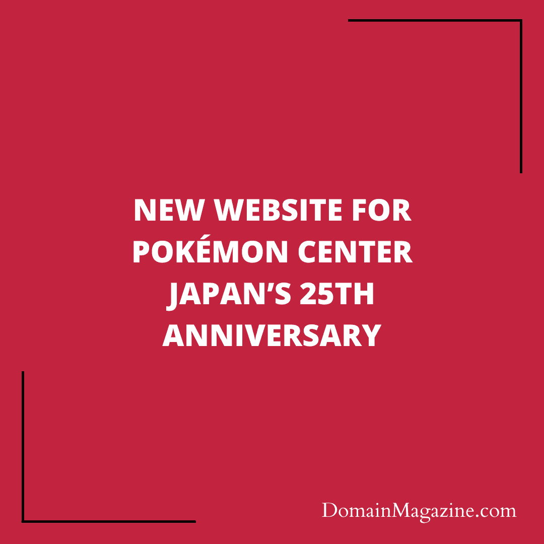 New Website for Pokémon Center Japan’s 25th Anniversary