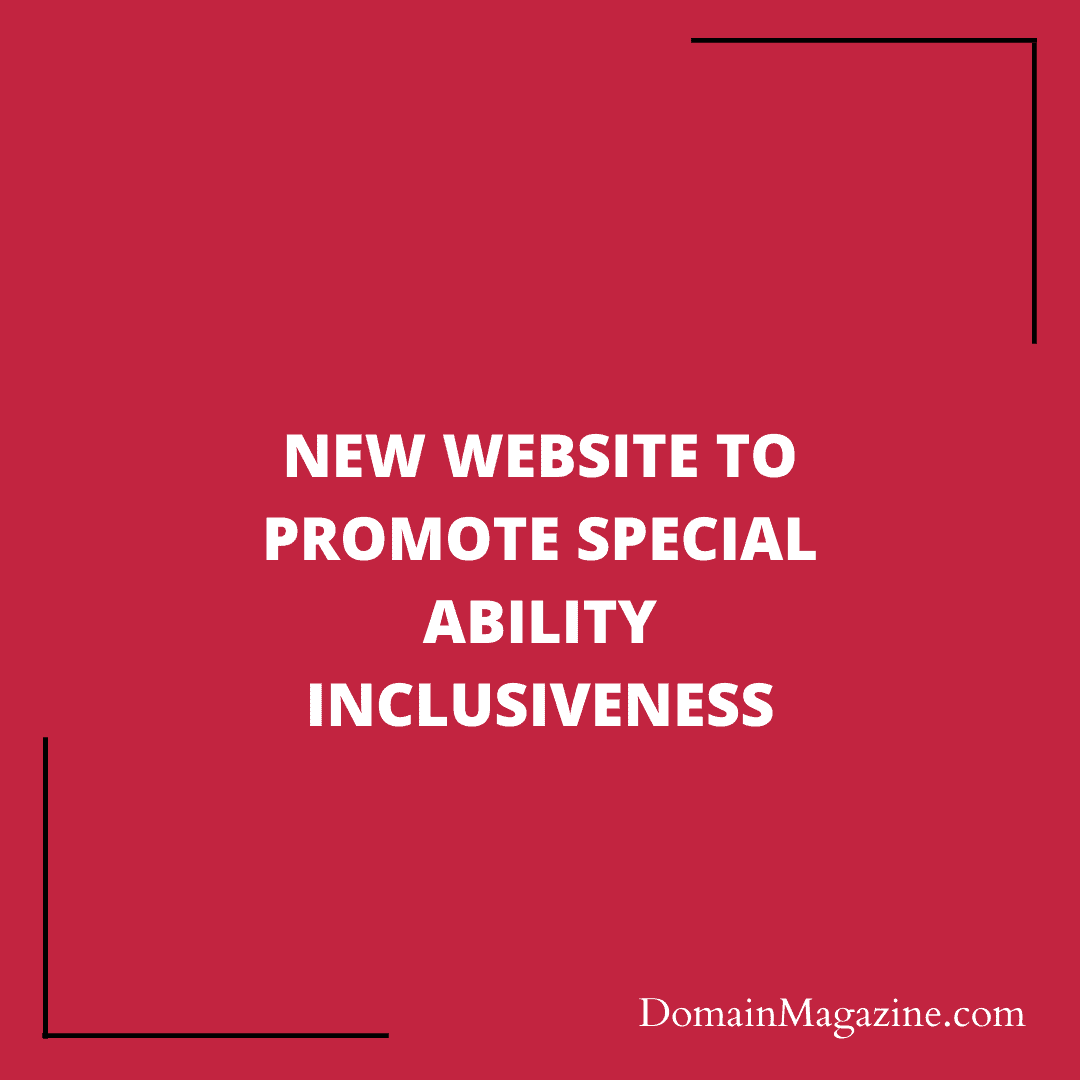 NEW WEBSITE TO PROMOTE SPECIAL ABILITY INCLUSIVENESS