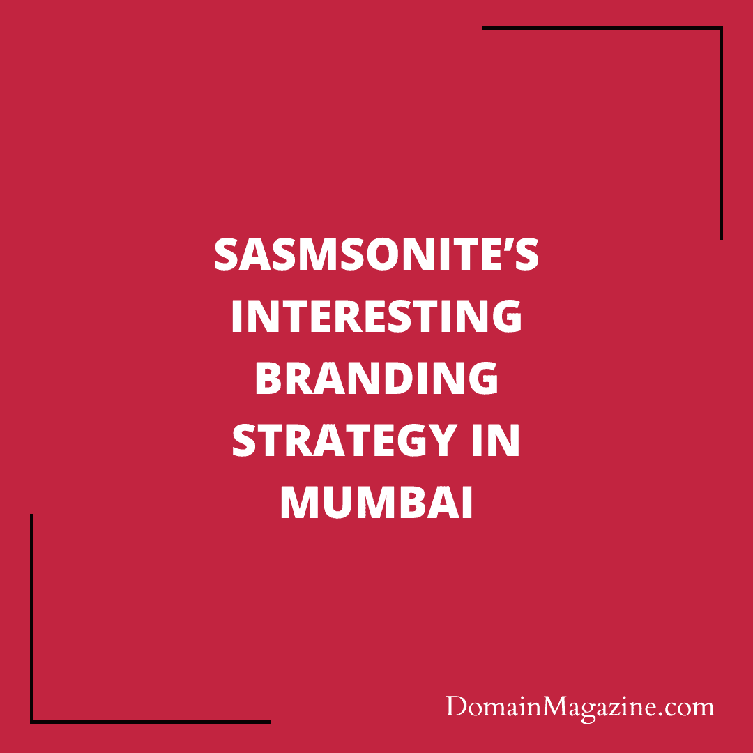 Sasmsonite’s interesting branding strategy in Mumbai
