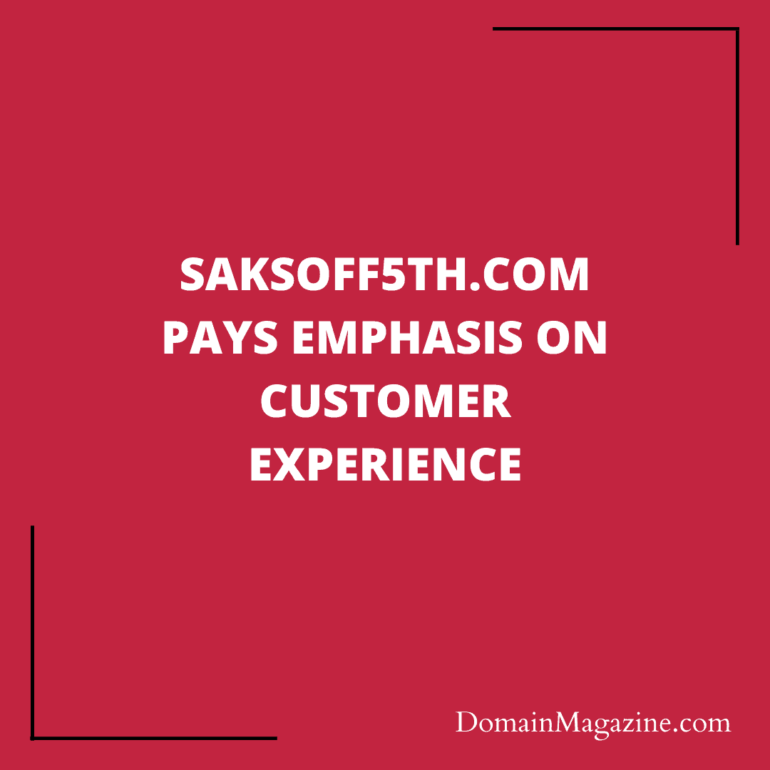 SaksOff5th.com pays emphasis on Customer Experience