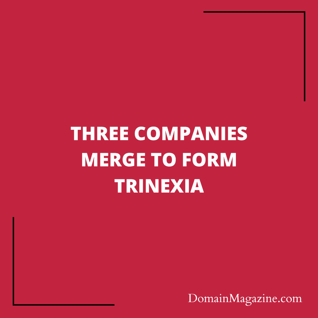 Three companies merge to form TRINEXIA