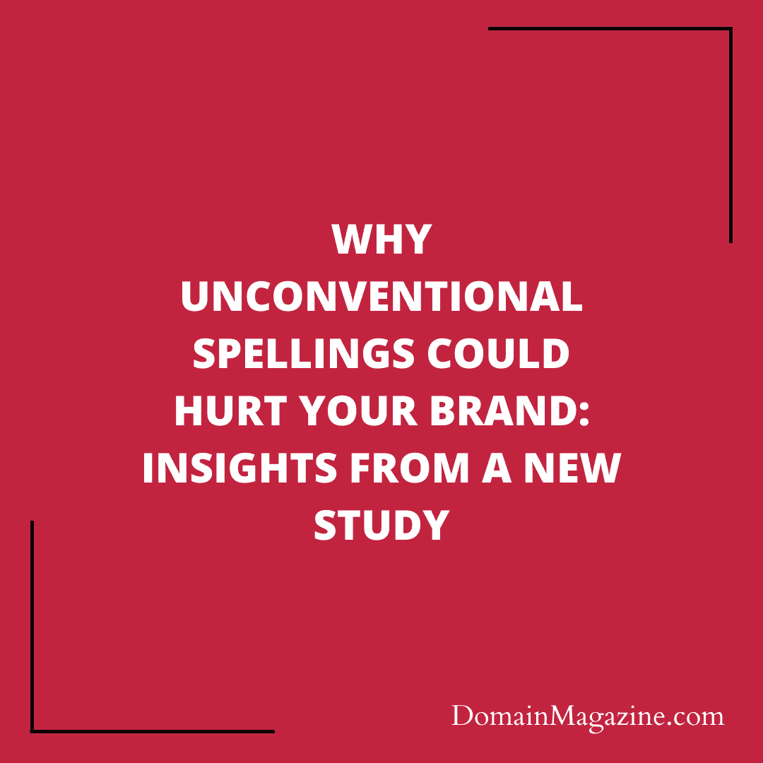 Why Unconventional Spellings Could Hurt Your Brand: Insights from a New Study