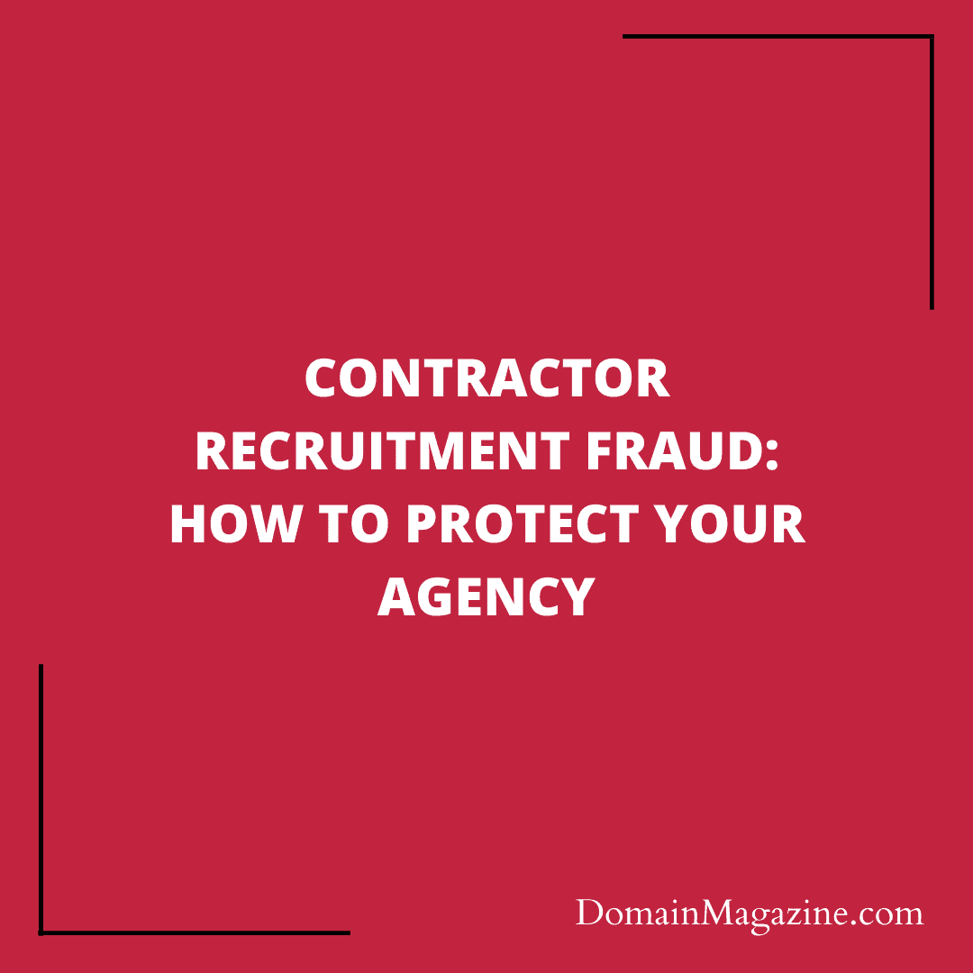 Contractor recruitment fraud: How to protect your agency