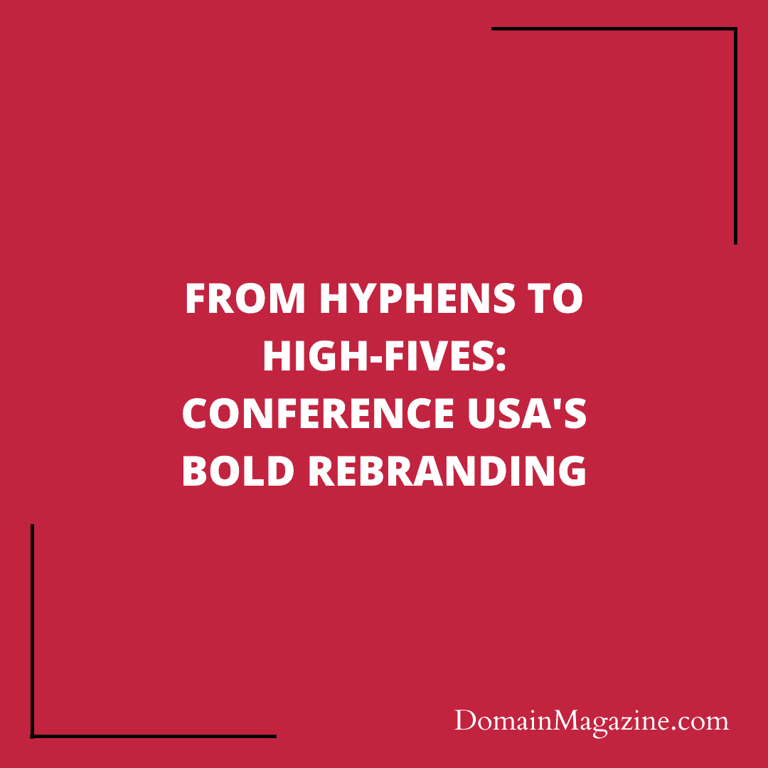 From Hyphens to High-Fives: Conference USA’s Bold Rebranding