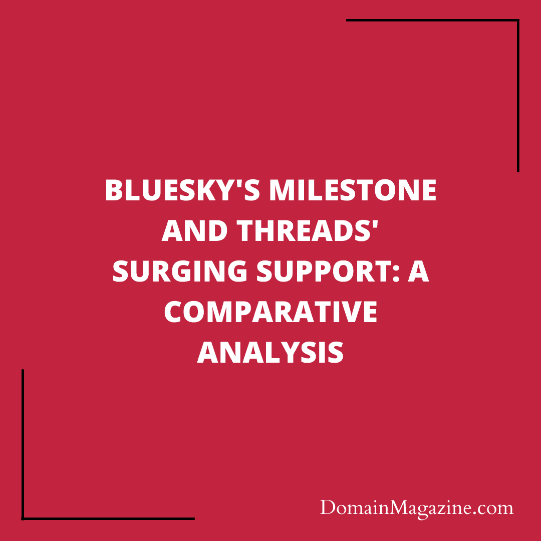 BlueSky’s Milestone and Threads’ Surging Support: A Comparative Analysis