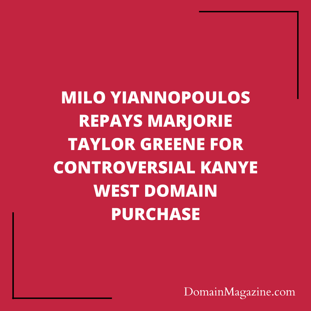 Milo Yiannopoulos Repays Marjorie Taylor Greene for Controversial Kanye West Domain Purchase