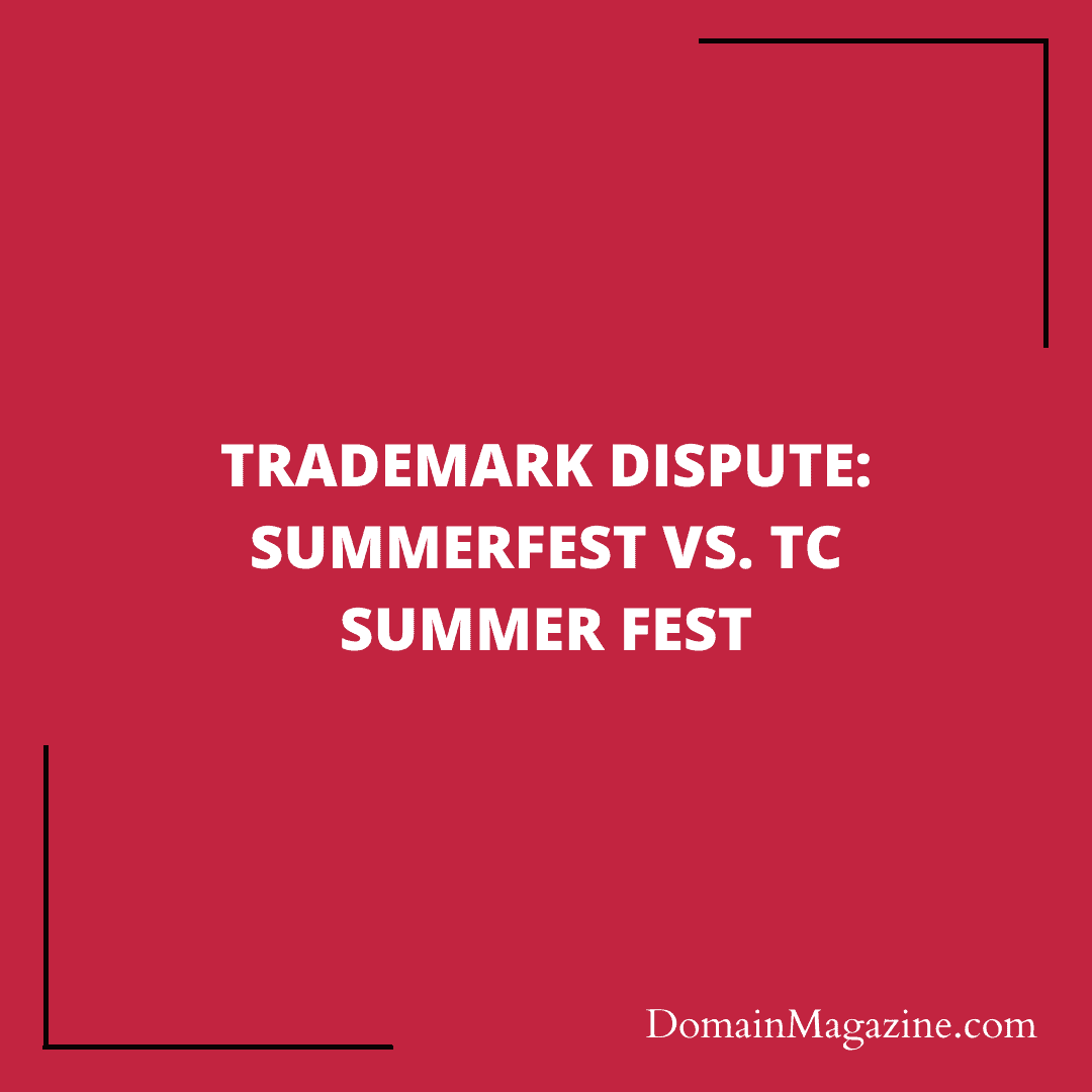 Trademark Dispute: Summerfest vs. TC Summer Fest