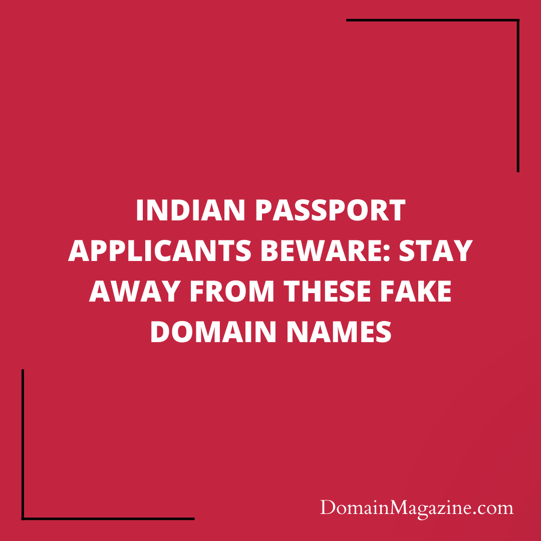 Indian passport applicants beware: Stay away from these fake domain names