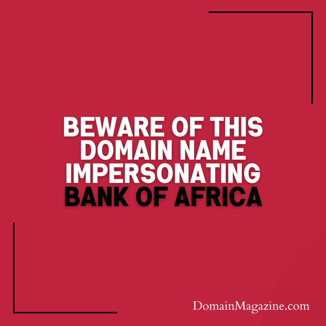 Beware of this Domain Name Impersonating Bank of Africa