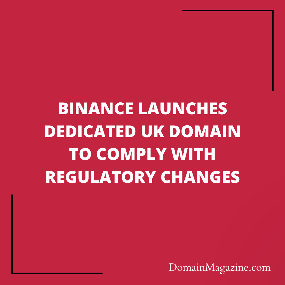 Binance Launches Dedicated UK Domain to Comply with Regulatory Changes