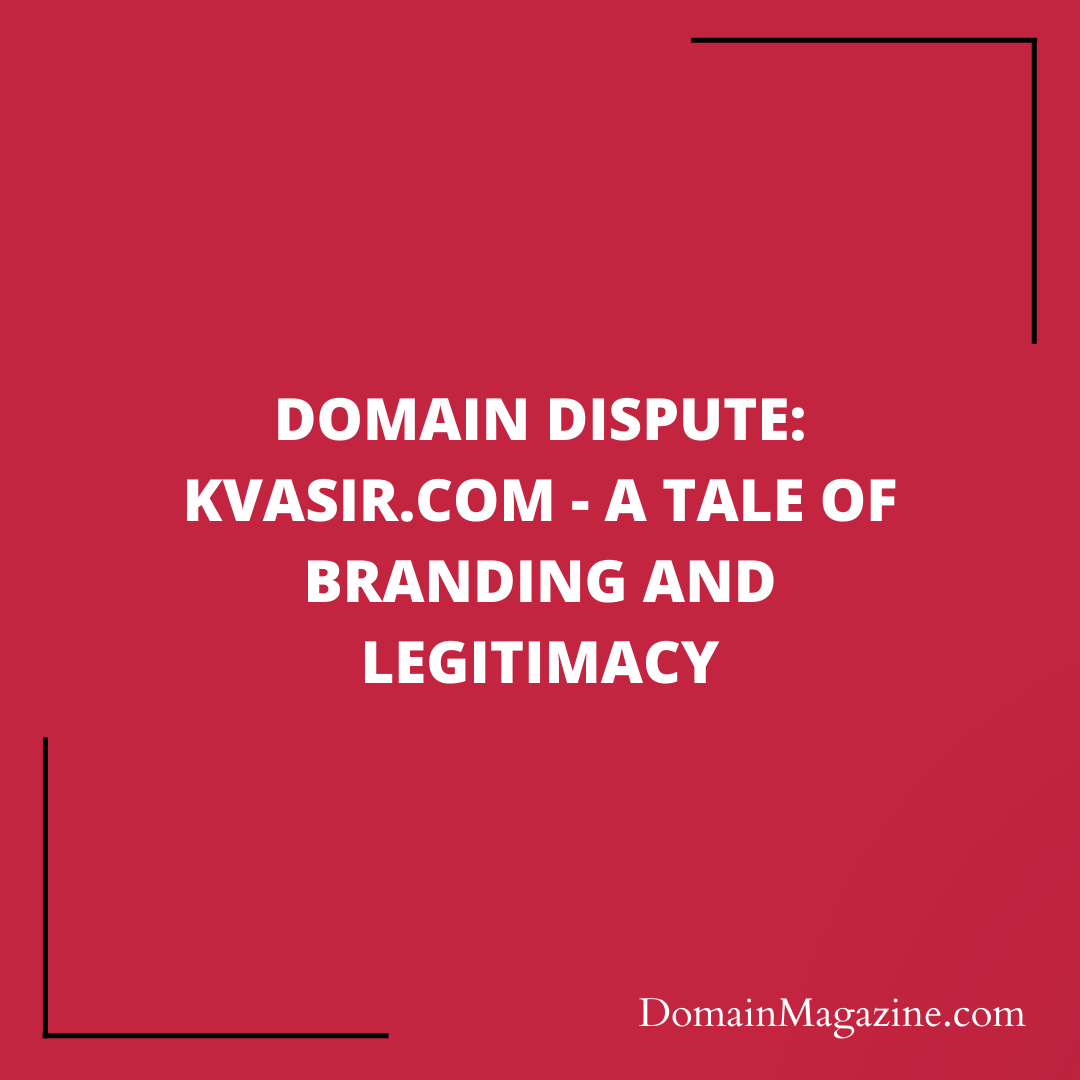 Domain Dispute: kvasir.com – A Tale of Branding and Legitimacy