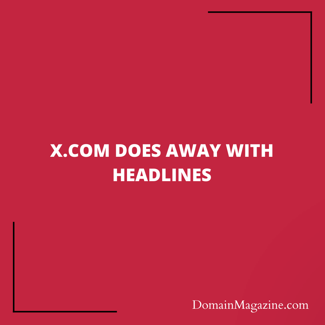 X.com does away with headlines