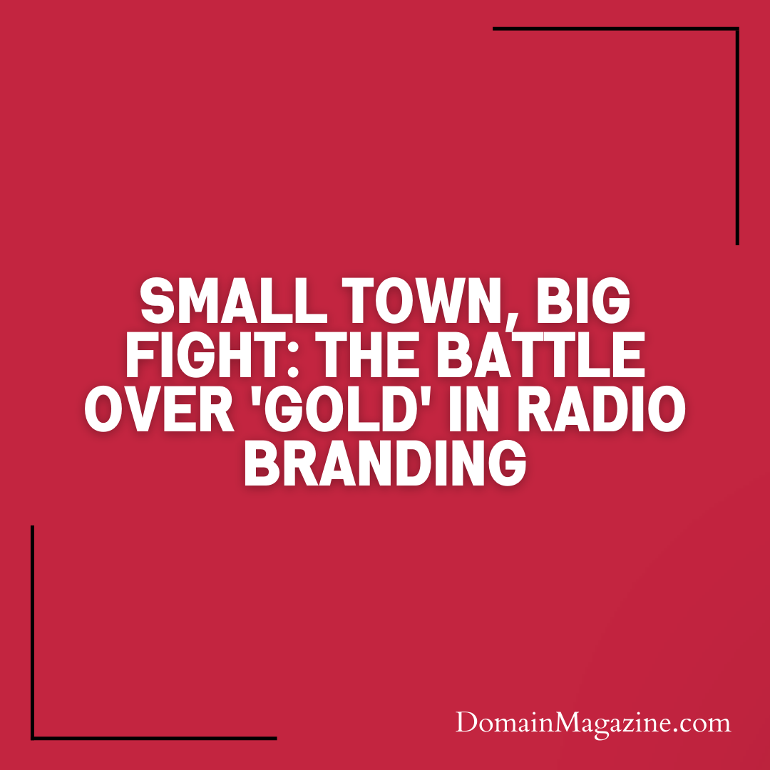 Small Town, Big Fight: The Battle Over ‘Gold’ in Radio Branding