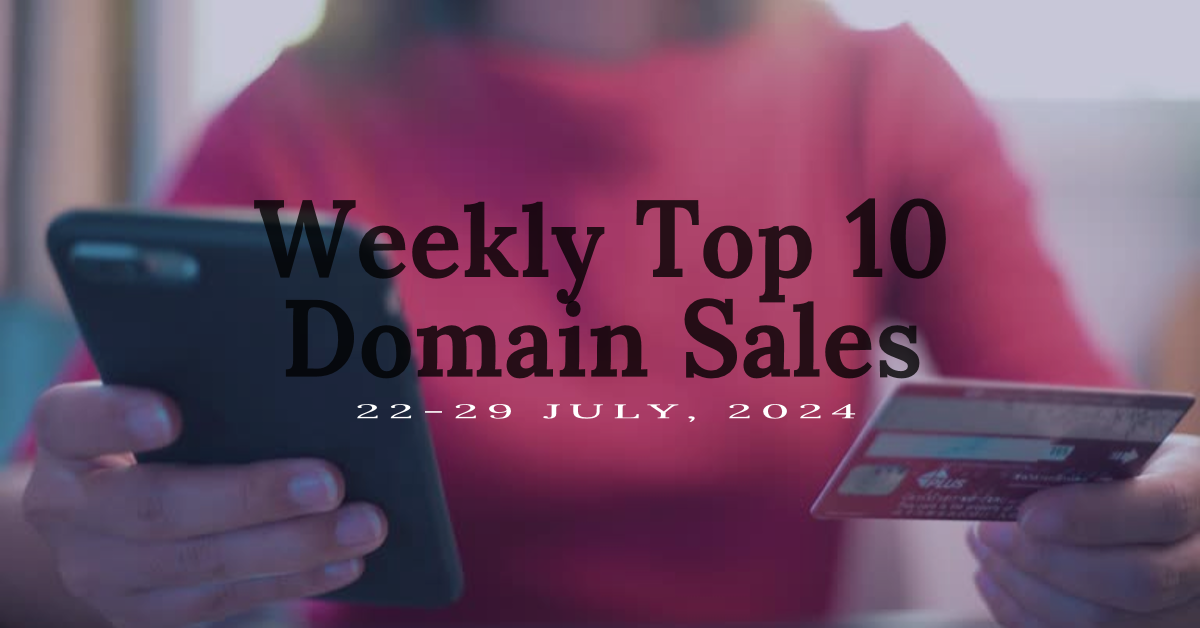 A visual representation of the top 10 domain sales for the week of July 22-28, 2024, featuring numeric domains and other high-value transactions.